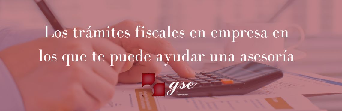 Trámites fiscales en los que te ayuda asesoría